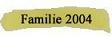 Familie 2004
