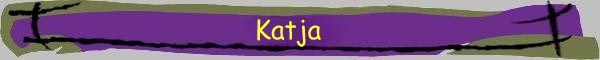 Willkommenen bei Katja