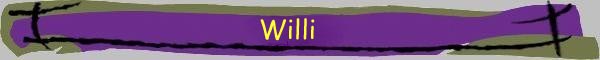 Willkommenen bei Willi